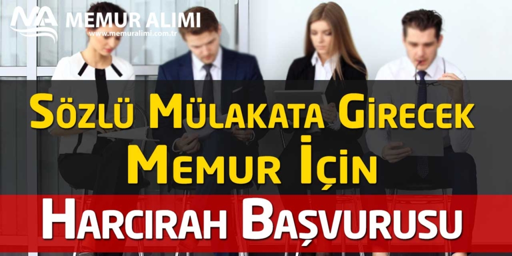 Sözlü Mülakata Girecek Memur İçin Harcırah Başvurusu