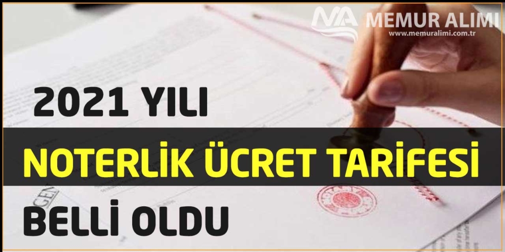 2021 Yılı Noterlik Ücret Tarifesi Belli Oldu