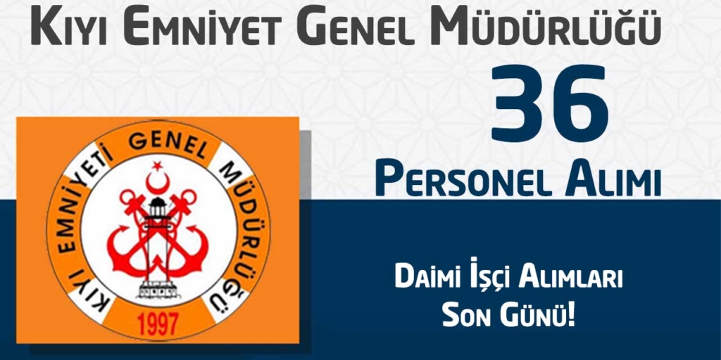 Kıyı Emniyet 36 Daimi İşçi Alımı Son Gün