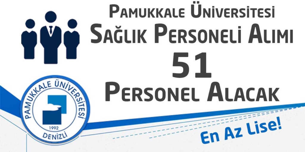 Pamukkale Üniversitesi 51 Sağlık Personeli Alımı