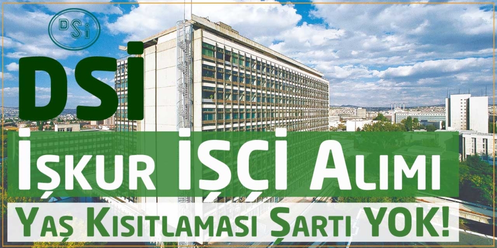 Antalya DSİ 13. Bölge Müdürlüğü Yaş Şartsız İŞKUR Personel Alımları