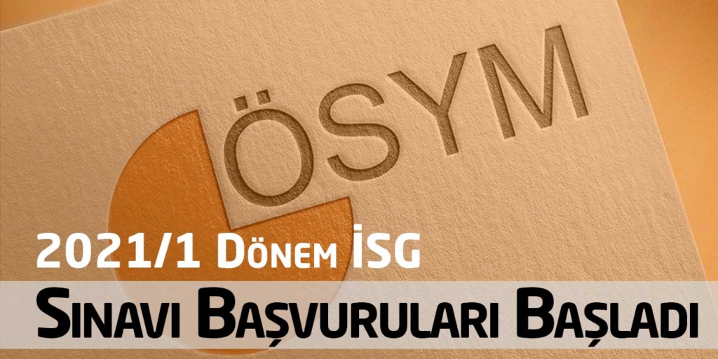 İSG 2021/1 Dönem Sınav Başvuruları Başladı!