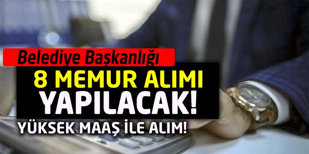 Belediye Başkanlığı 4900 TL Maaş 8 Memur Alımı