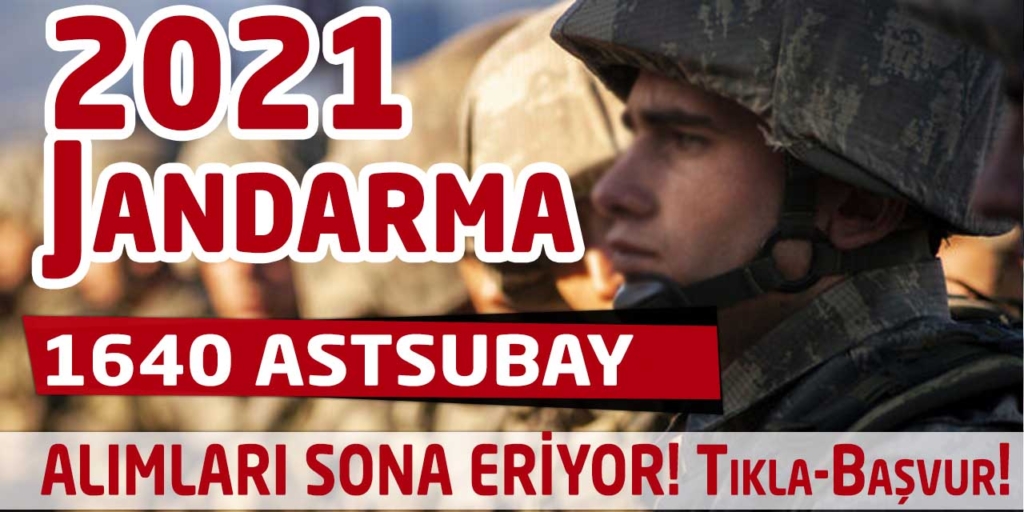 Jandarma 1640 Astsubay Alımları Başvuru Son Günleri