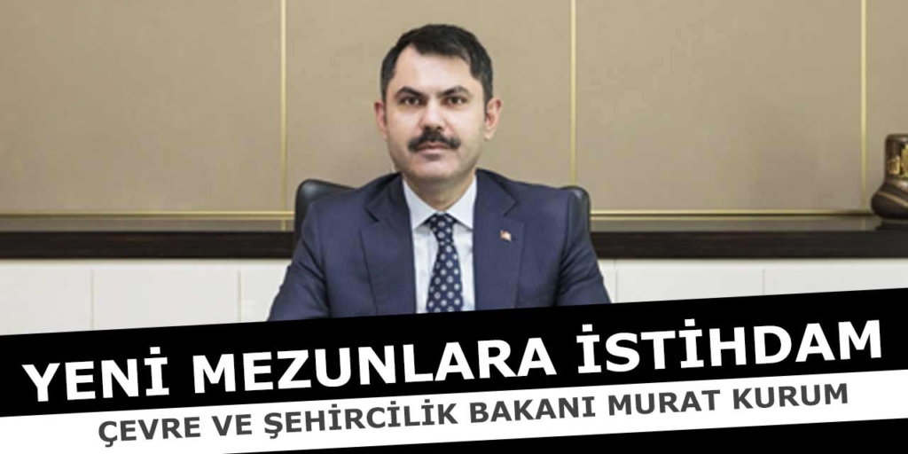 Çevre ve Şehircilik Bakanından Genç Mezunlara Müjde