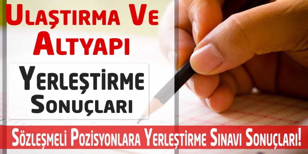 Ulaştırma Ve Altyapı Bakanlığı KPSS Yerleştirme Sonuçları Açıklandı!