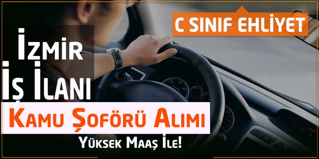 İzmir Büyükşehir Belediyesi Şoför Alacak