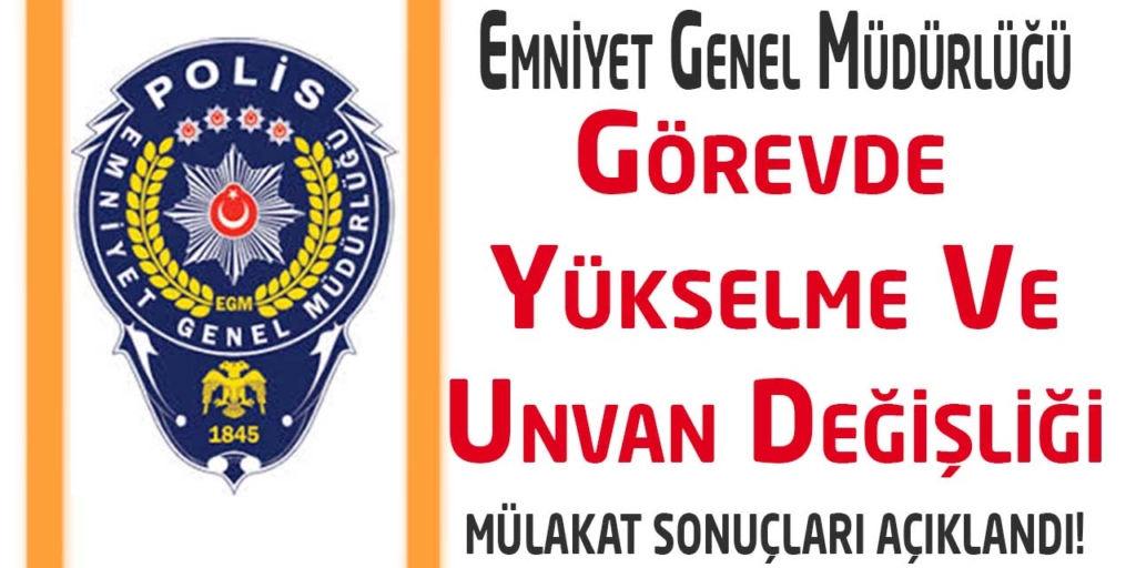 Görevde Yükselme Ve Unvan Değişikliği Sonuçları Açıklandı