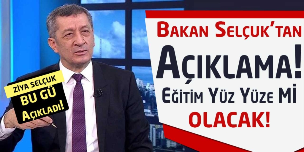 Eğitimi Yüz Yüze Mi Olacak? Ziya Selçuk Açıkladı!