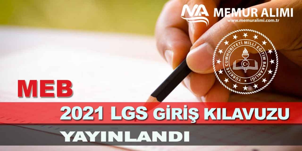 MEB 2021 Yılı LGS Giriş Kılavuzunu Yayımladı