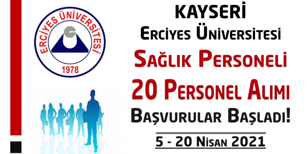 Erciyes Üniversitesi Yüksek Maaş İle Daimi Sağlık Personeli Alacak