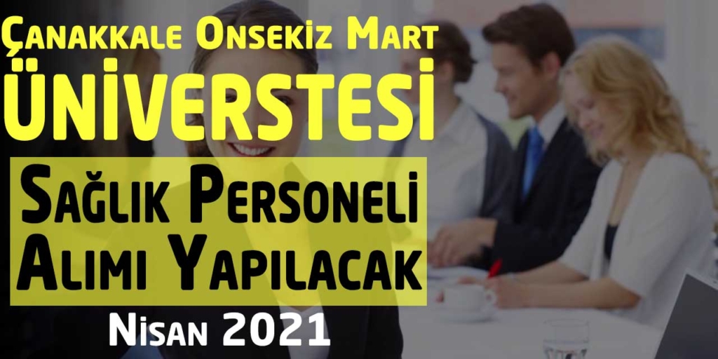 Çanakkale Onsekiz Mart Üniversitesi 83 Sağlık Personeli Alacak