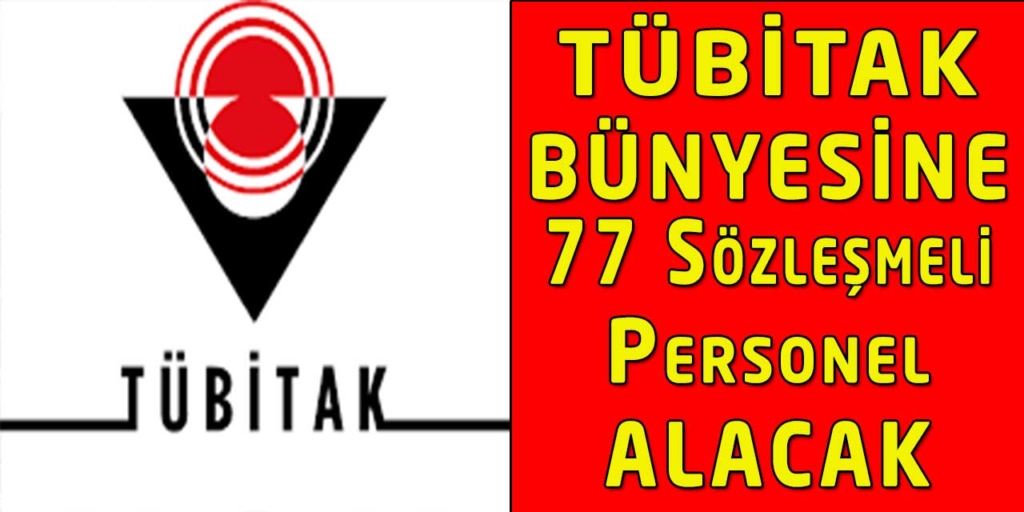 TÜBİTAK Yüksek Maaşla 77 Kamu Personel Alımı Yapacak