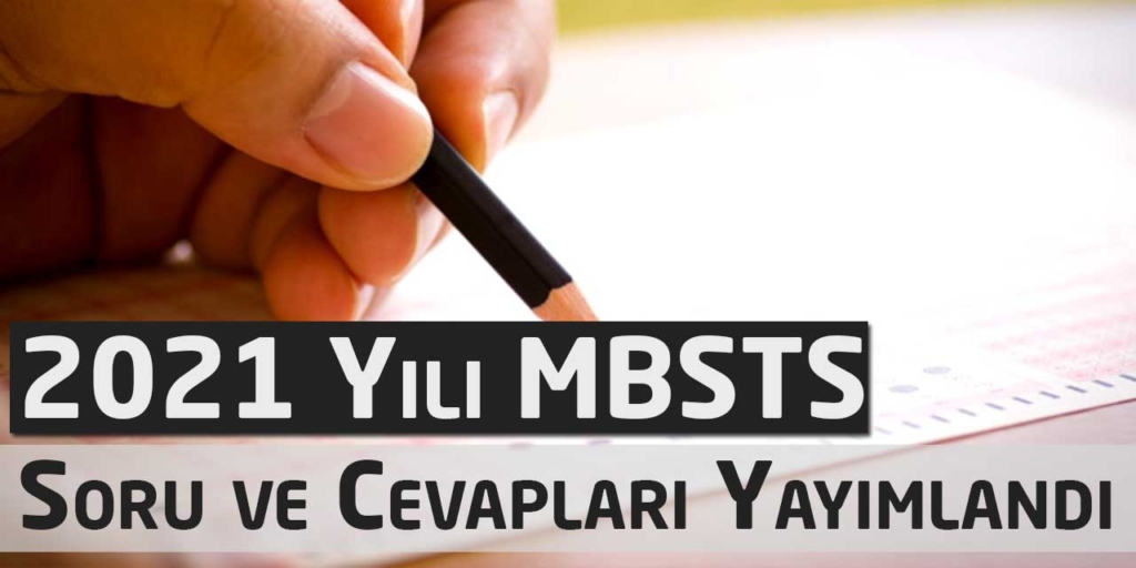 2021 Yılı MBSTS Sınavı Soru Ve Cevapları Açıklandı!