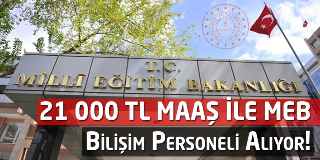 Milli Eğitim Bakanlığı 21 000 TL Maaş 10 Personel Alımı