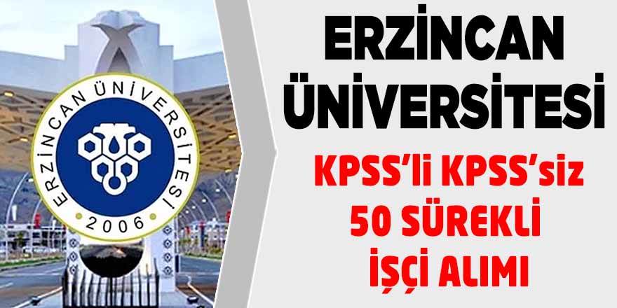 Erzincan Üniversitesi 50 sürekli işçi alımı yapıyor