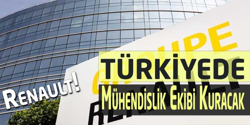 Renault Türkiye'de Mühendislik Ekibi Kuracak