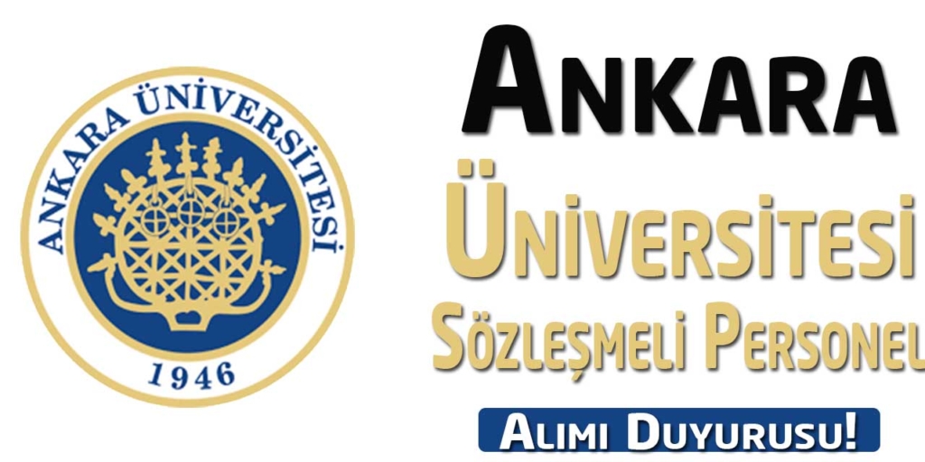 Ankara Üniversitesi 119 Sözleşmeli Personel Alacak