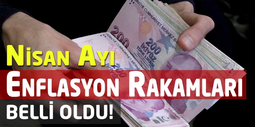 Nisan Ayı Enflasyon Rakamları! TÜİK Açıkladı