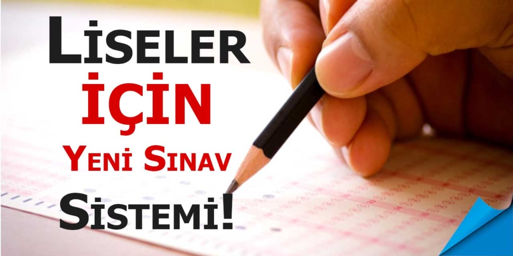 Liselerde Yeni Sınav Sistemi!