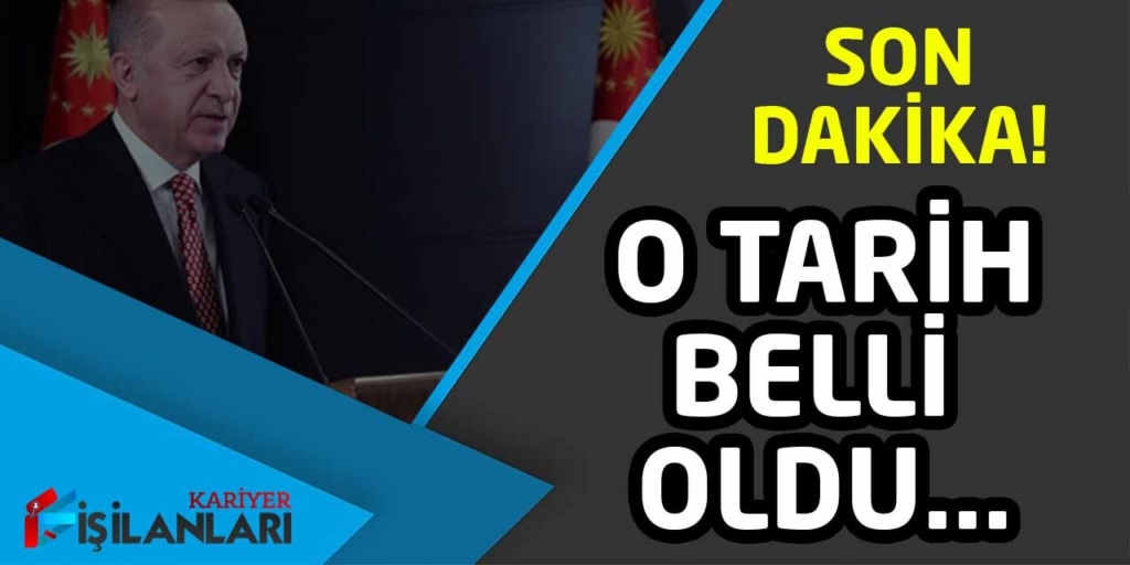 Cumhurbaşkanından Son Dakika Açıklaması! O Tarih Belli Oldu