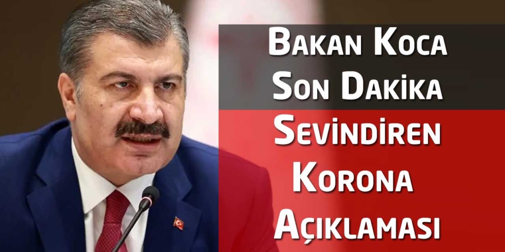 Sağlık Bakanı Fahrettin Kocadan Sevindiren Son Dakika Haberi!