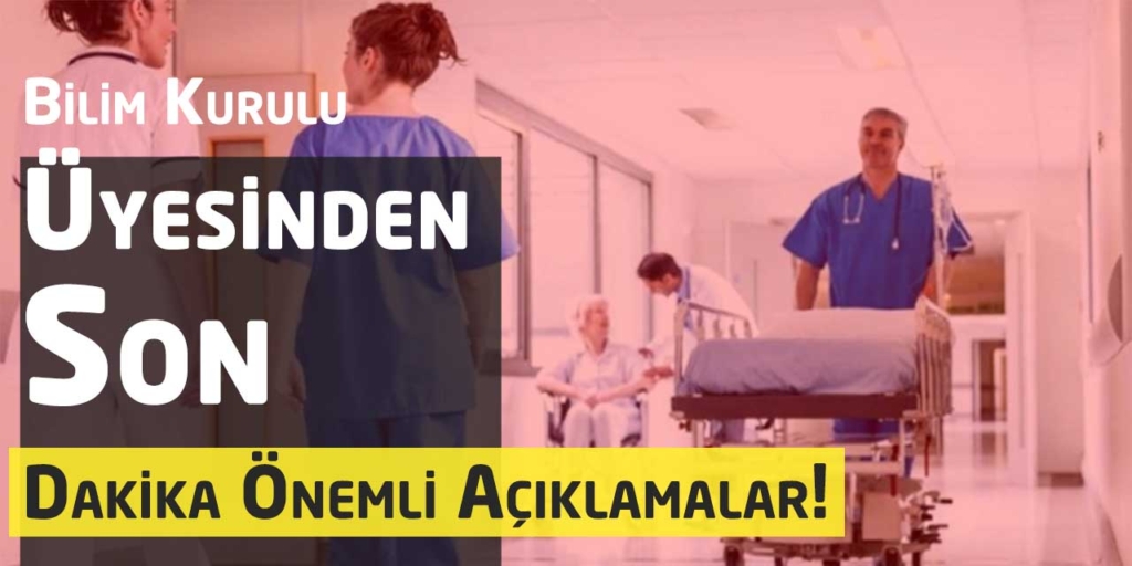 Bilim Kurulu Üyesinden Son Dakika Açıklaması!