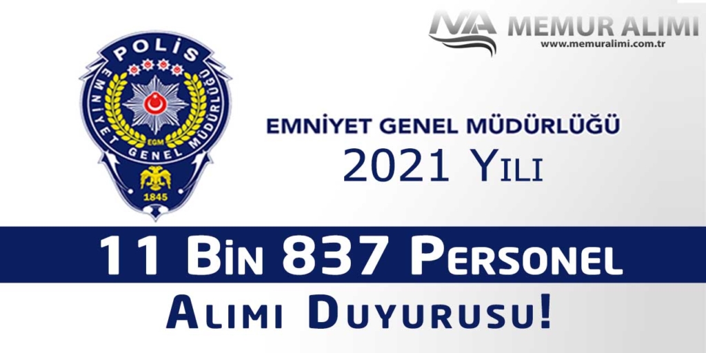 2021 Yılı EGM 11 Bin Personel Alımı Duyurusu