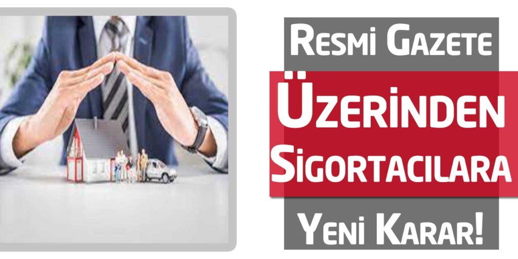 Resmi Gazete Üzerinden Sigortacılık ve Diğer Alanlara Yapılan Değişiklik