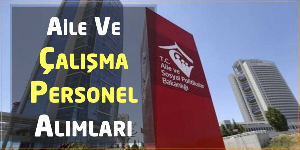 Aile ve Çalışma 1 Personel Alımları