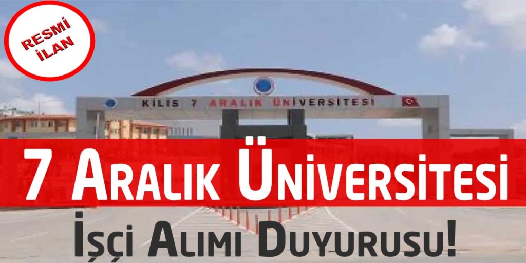 7 Aralık Üniversitesi 6 Kamu İşçisi Alacak