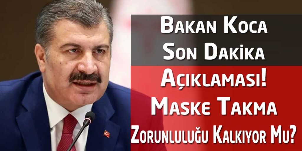 Son Dakika: Maske Takma Zorunluluğu Kalkıyor mu?