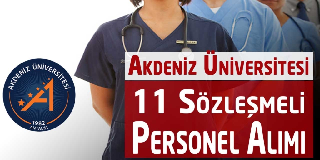 Haziran Ayı Personel Alımları!  Akdeniz Üniversitesi 11 Personel Alımı