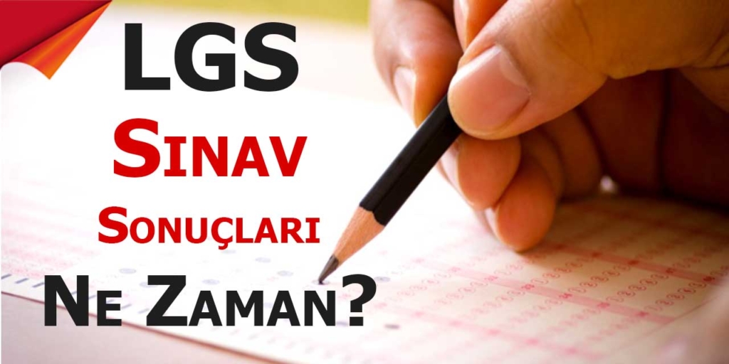 Lise Geçiş Sınavı(LGS) Sonuçları Ne Zaman?