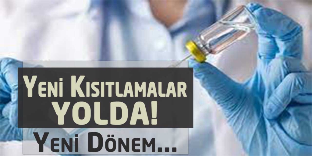 Yeni Kısıtlamalar Yolda! İşte Yeni Kısıtlamalar