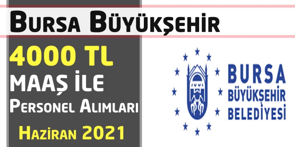 Bursa Büyükşehir Belediyesi 4000 TL Maaş Personel Alacak