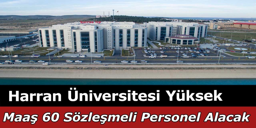 Harran Üniversitesi Yüksek Maaş 60 Kamu Personeli Alacak