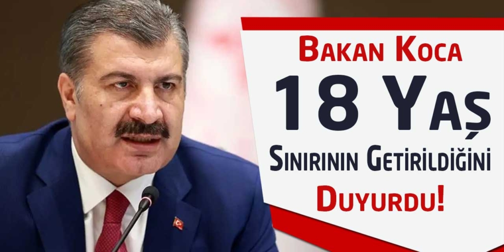 Aşı Yaşı Düşürüldü! Fahrettin Koca Açıkladı!