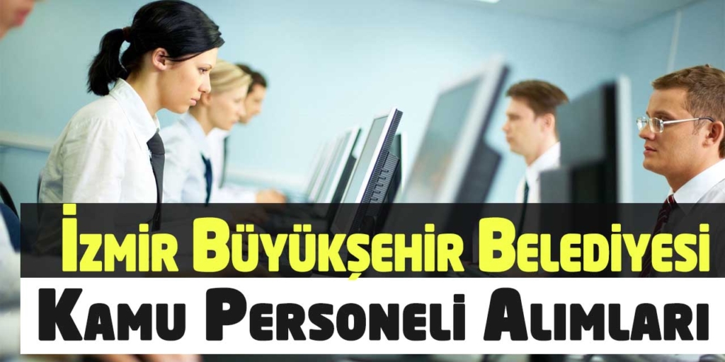 İzmir Büyükşehir Belediyesi Kamu Personeli Alımları