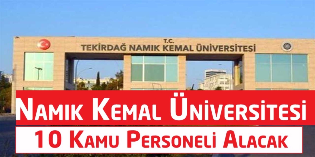 Namık Kemal Üniversitesi Yüksek Maaş 10 Kamu Personeli Alımı