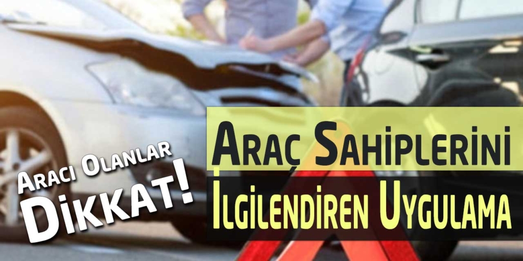 Bütün Araç Sahiplerini İlgilendiren Uygulama