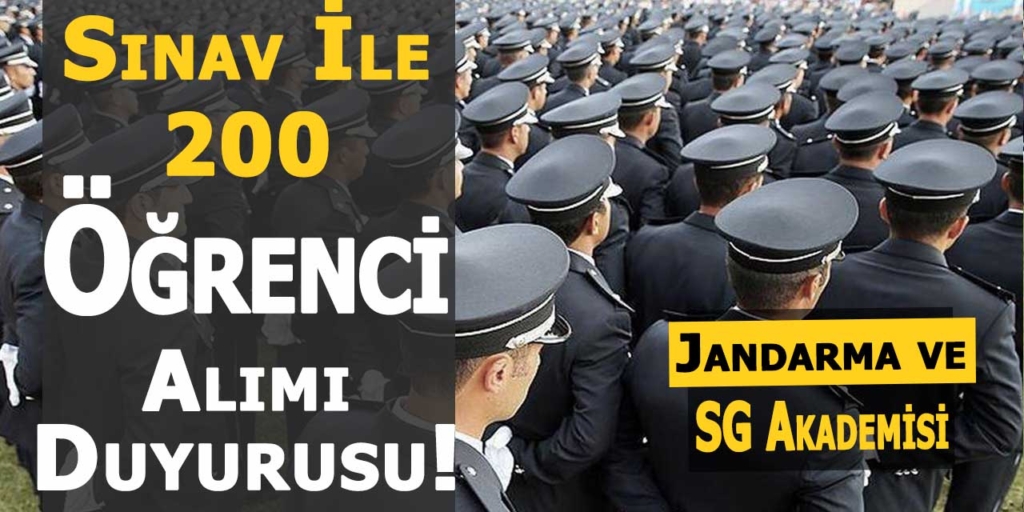 Jandarma Ve Sahil Güvenlik Akademisi 200 Öğrenci Alımı Duyurusu