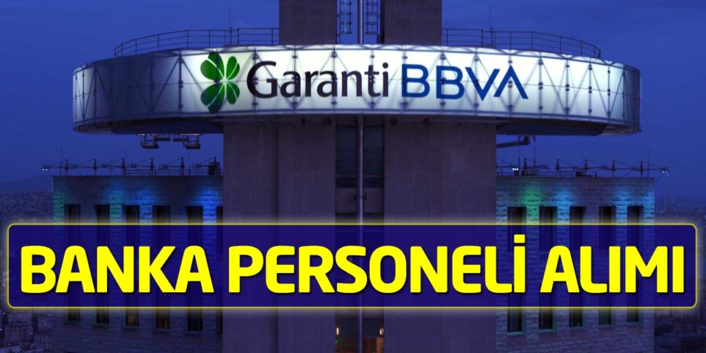 Garanti Bankası Banka Personeli Alımı Yapıyor