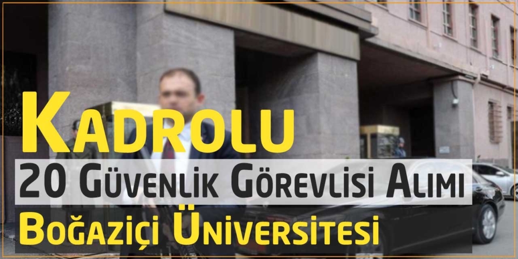 Boğaziçi Üniversitesi 25 Personel Alımları