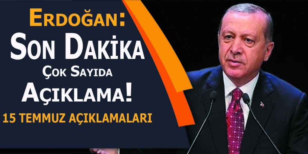 Son Dakika Recep Tayyip Erdoğan’dan Yeni Açıklamalar