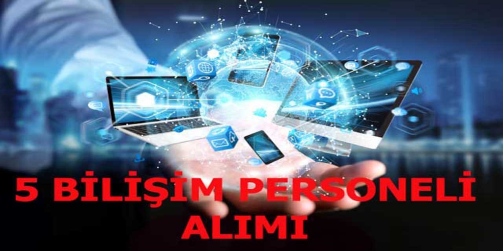 5 Bilişim Personeli Alımı