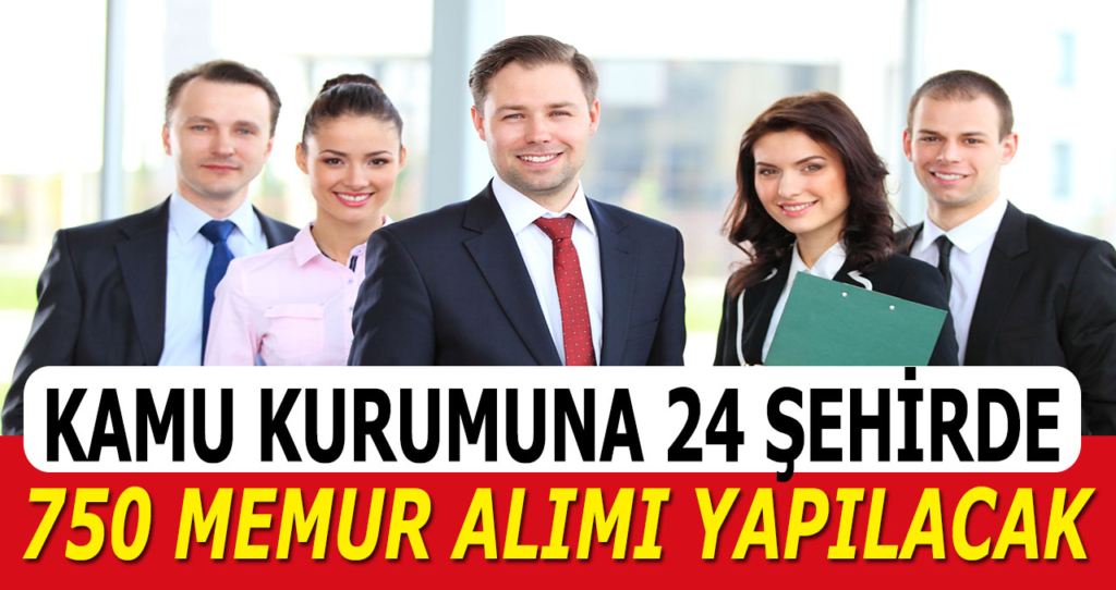 Ticaret Bakanlığı Memur Alımı 24 Şehirde 750 Kamu Personel Alımı