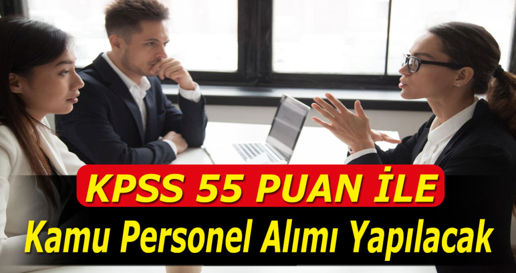 KPSS 55 Puan Memur Alımı İlanları