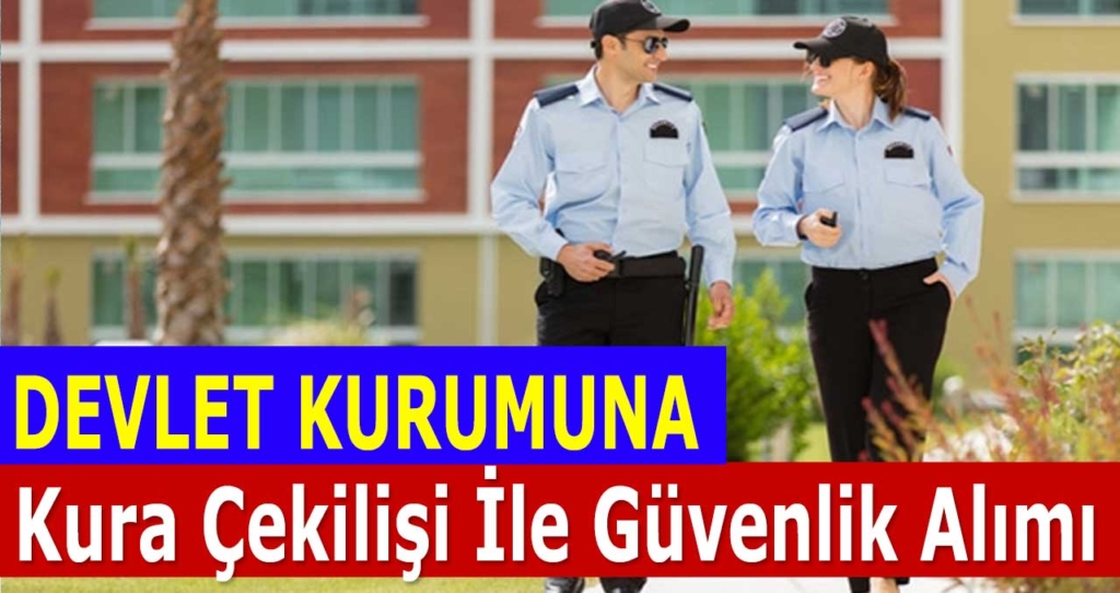 Güvenlik Görevlisi İş İlanları Kamu Personeli Alımı