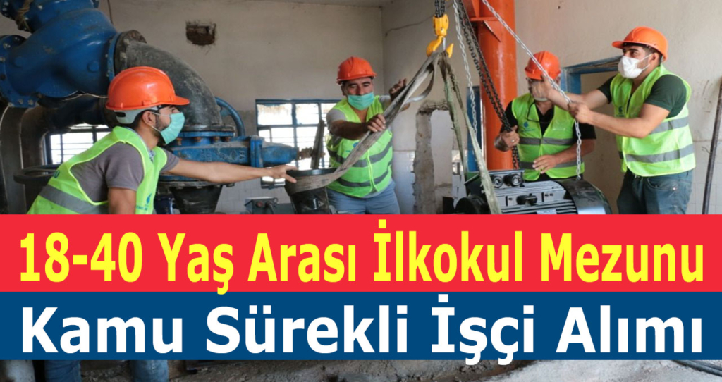 Kamu Sürekli İşçi Alımı İlanları Yayınlandı